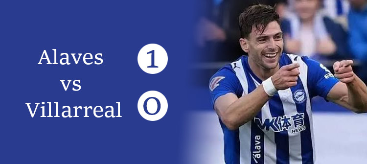 Alaves Stuns Villarreal 1-0 to Stay Perfect